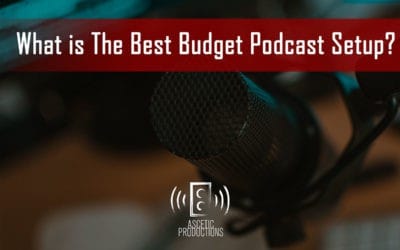 What is The Best Budget Podcast Setup?